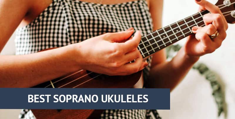 Top 8 Best Soprano Ukuleles 2022 (What You Need to Know)