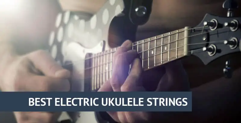 Best electric ukulele strings