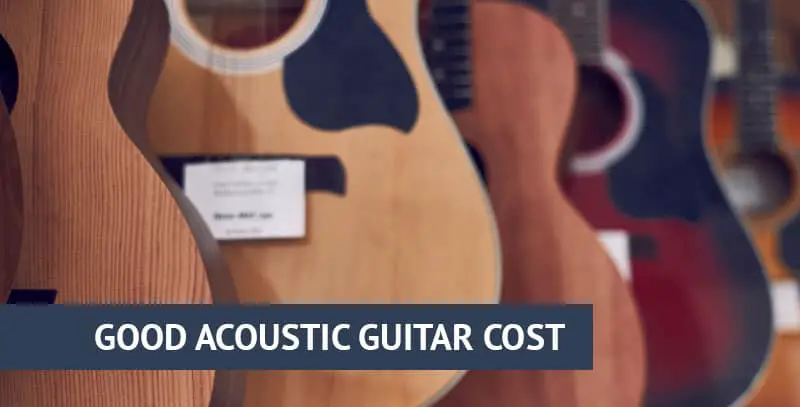 Good acoustic guitar cost